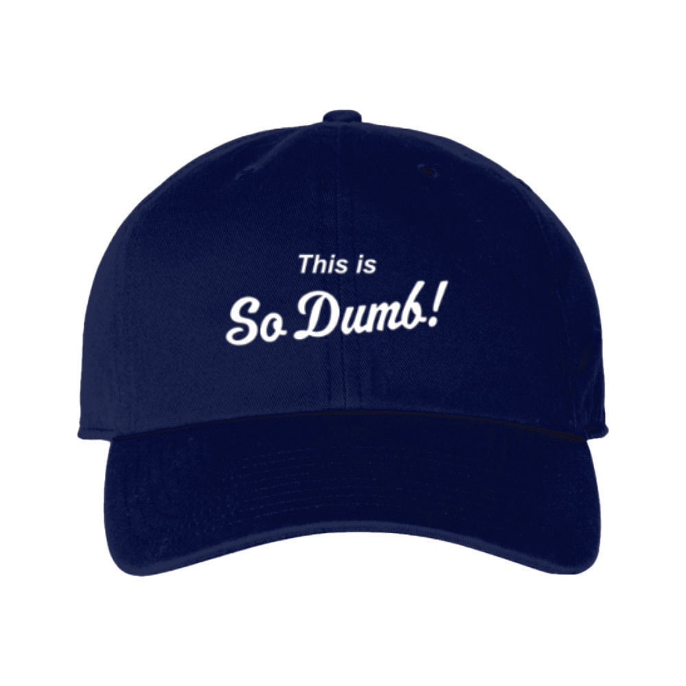 This is So Dumb! Baseball CapThis is so Dumb!NYC Streetwear Fashion