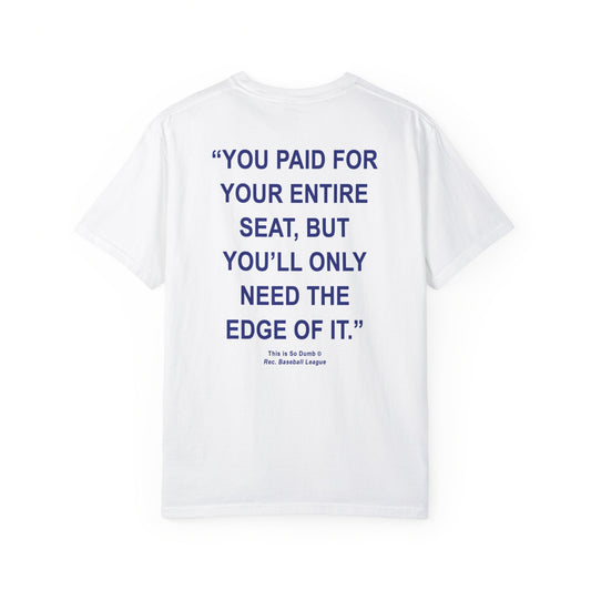 Men's "You'll Only Need the Edge of It" TeeThis is so Dumb!NYC Streetwear Fashion